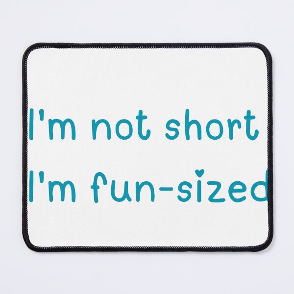 Item preview, I'm not short, I'm fun-sized designed and sold by ViKingugc.