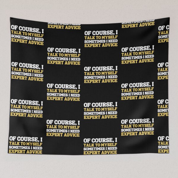 Item preview, Of Course, I Talk to Myself—Sometimes I Need Expert Advice designed and sold by blancheart1.