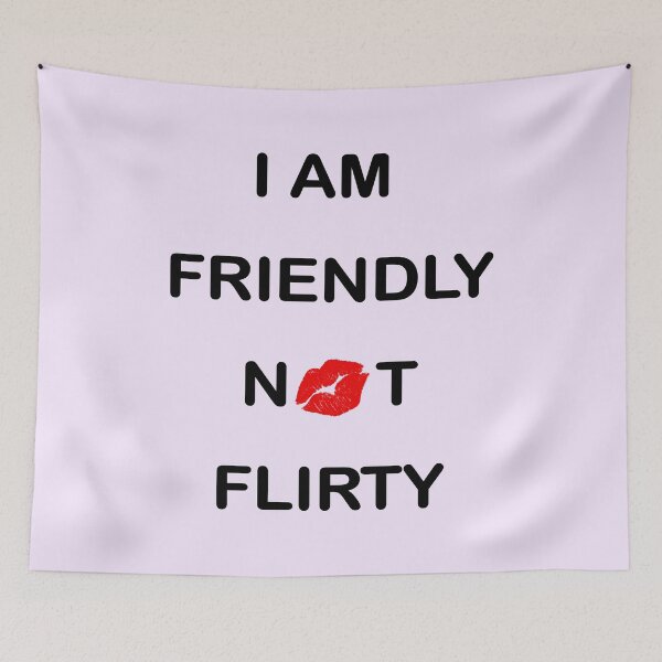 Item preview, I Am Friendly not Flirty designed and sold by Shapes-Mania.