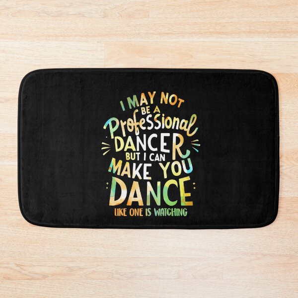 Item preview, I May Not Be A Professional Dancer But I Can Make You Dance designed and sold by Dressed For  Duty.