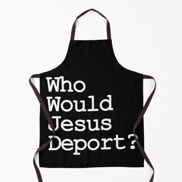 Item preview, Who Would Jesus Deport, immigrants, support immigrants, immigrants make america great designed and sold by toongstudio.