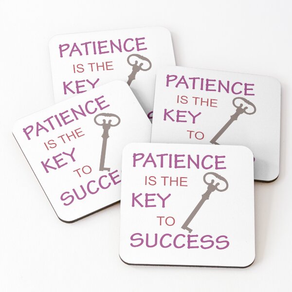 Item preview, PATIENCE IS THE KEY TO SUCCESS designed and sold by CreativePulse10.