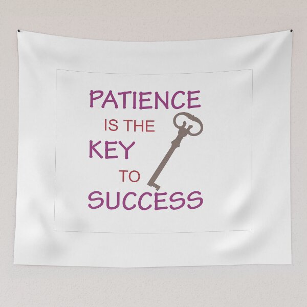 Item preview, PATIENCE IS THE KEY TO SUCCESS designed and sold by CreativePulse10.