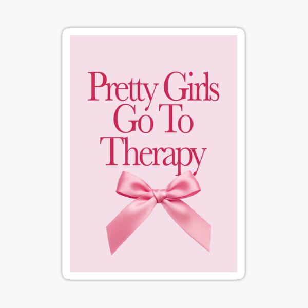 Pretty Girls Go To Therapy Sticker