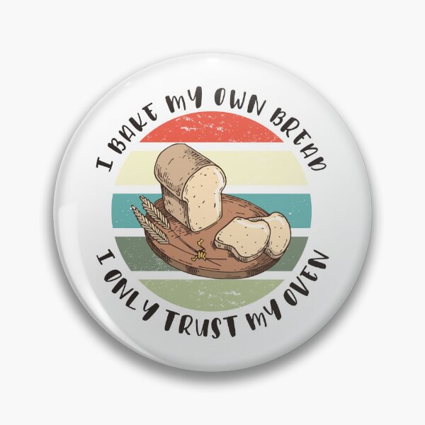 Item preview, I Bake My Own Bread - I Only Trust My Oven designed and sold by HandicraftArt.