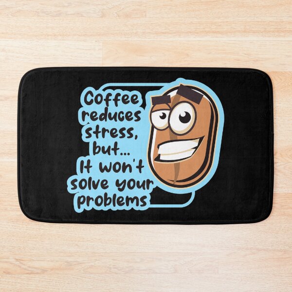 Item preview, Coffee Reduces Stress But It Won't Solve Your Problems 1 designed and sold by Vector-Artist.