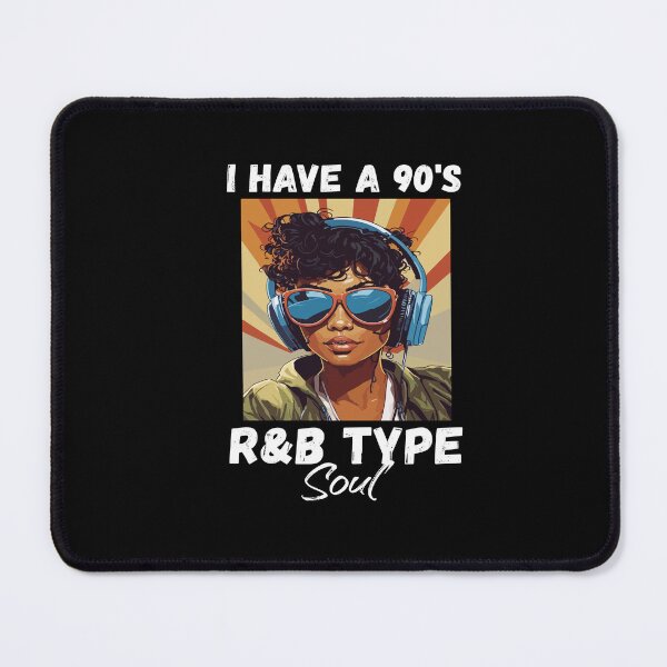 Item preview, I Have A 90's R&B Type Soul Music Lover designed and sold by Dressed For  Duty.