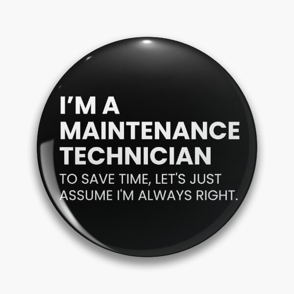 Item preview, I’m A Maintenance Technician To Save Time Let's Just Assume I'm Always Right Funny designed and sold by CuteLovelyDesigns.