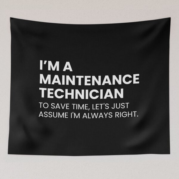 Item preview, I’m A Maintenance Technician To Save Time Let's Just Assume I'm Always Right Funny designed and sold by CuteLovelyDesigns.