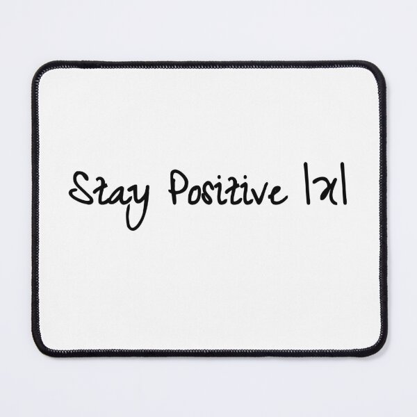 Item preview, Stay Postive |X| designed and sold by MargLandmeter.