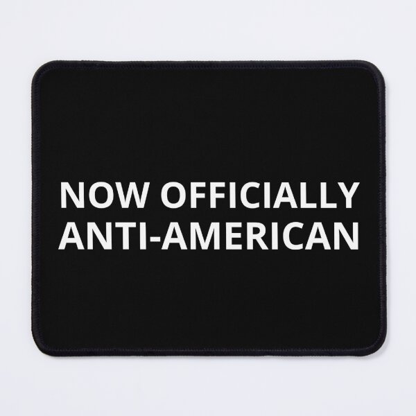 Item preview, Now officially Anti-american designed and sold by ChataMaroon.