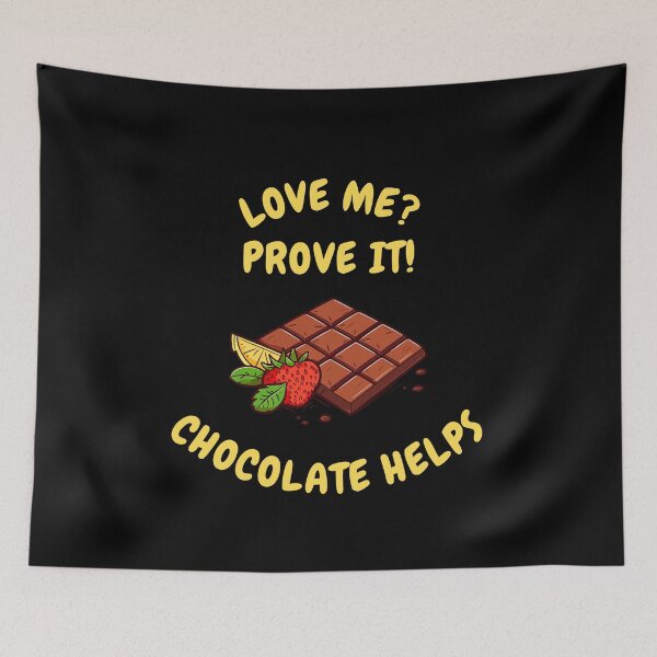 Item preview, Love me? Prove it! Chocolate helps designed and sold by EMMonovi.