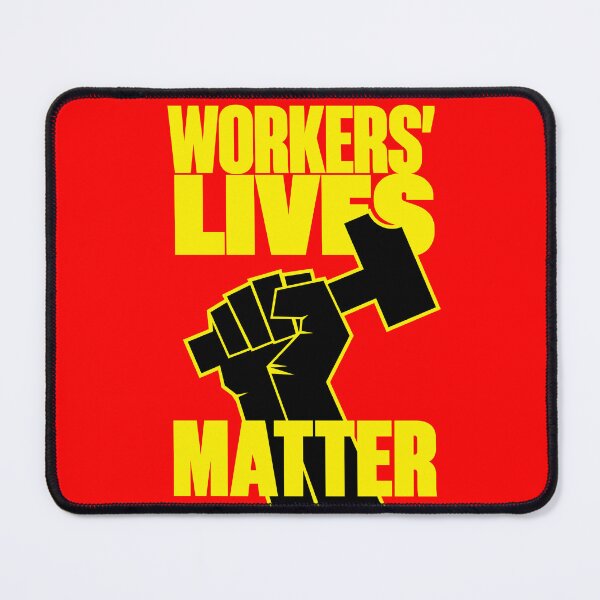 Item preview, Workers' Lives Matter designed and sold by Krobilad.