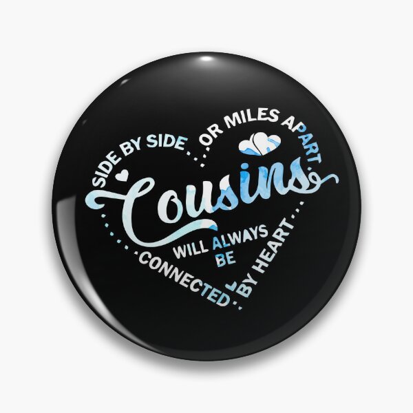 Item preview, Side By Side Or Miles Apart Cousins Will Always Be Connected designed and sold by Dressed For  Duty.