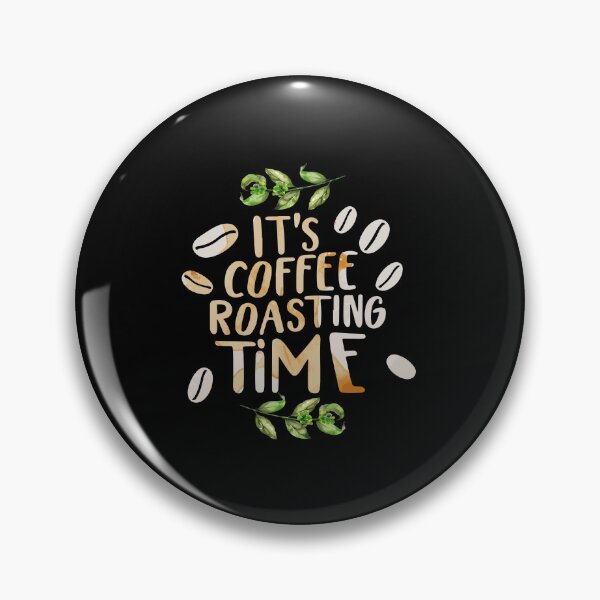 Item preview, It's Coffee Roasting Time Coffee Roaster International Coffee Day designed and sold by Dressed For  Duty.