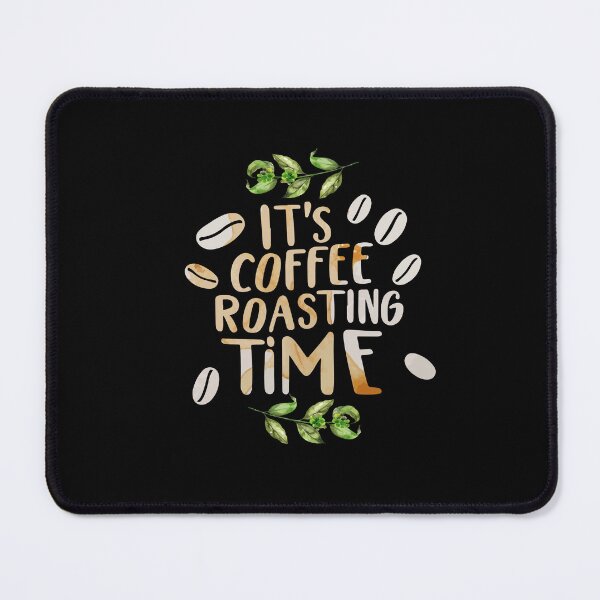 Item preview, It's Coffee Roasting Time Coffee Roaster International Coffee Day designed and sold by Dressed For Duty.