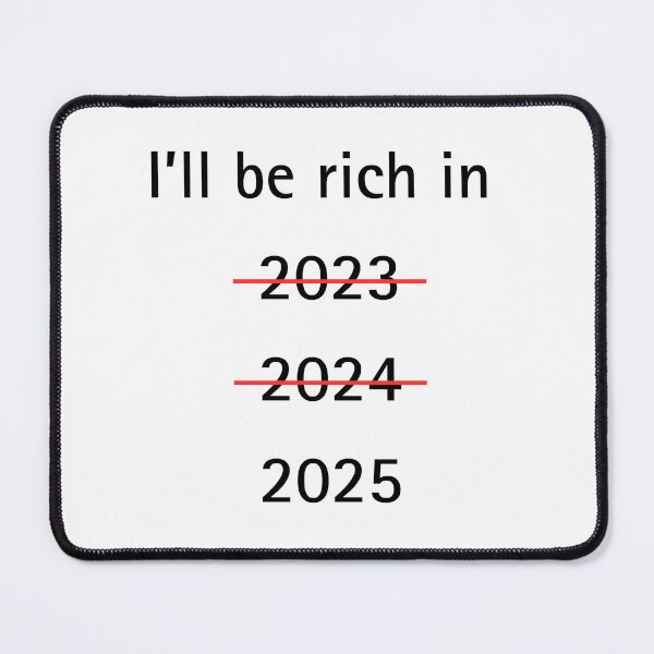 Item preview, I'll be rich in 2025 designed and sold by Zeemazoo.
