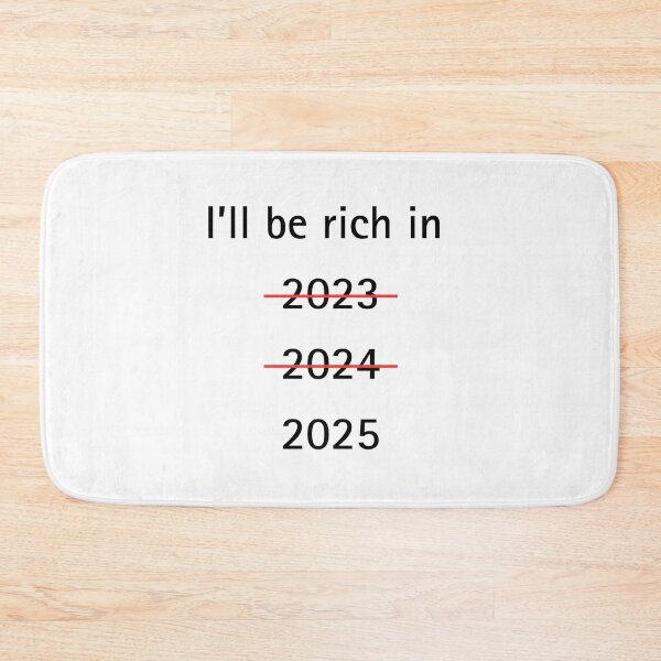 Item preview, I'll be rich in 2025 designed and sold by Zeemazoo.