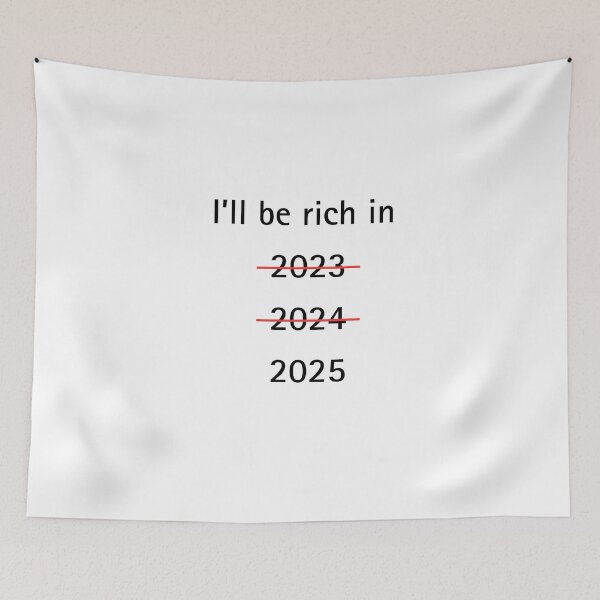 Item preview, I'll be rich in 2025 designed and sold by Zeemazoo.