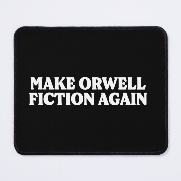 Item preview, Make Orwell Fiction Again designed and sold by kjanedesigns.