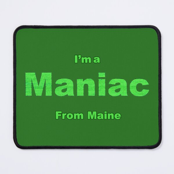 Item preview, Maniac from Maine designed and sold by George Robinson.