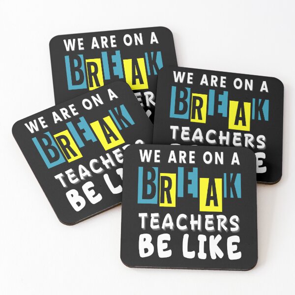 Item preview, We Are On a Break - Humorous Educator  designed and sold by Zakrytos ★★★★★.