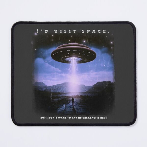 Item preview, I’d visit space, but I don’t want to pay intergalactic rent ! designed and sold by janbeststore.