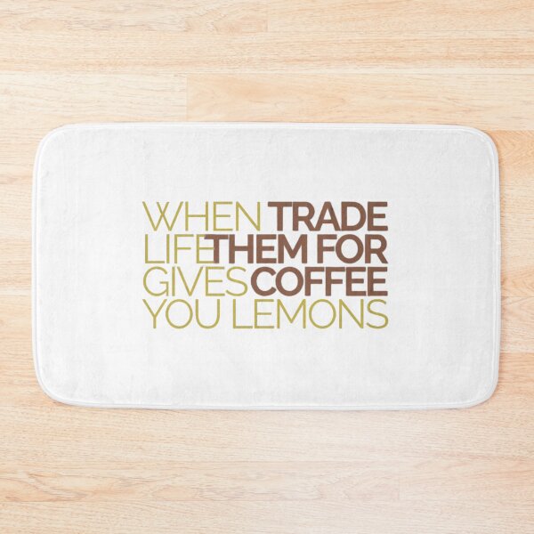 Item preview, When Life Gives You Lemons Trade Them For Coffee designed and sold by VelosityPrints.