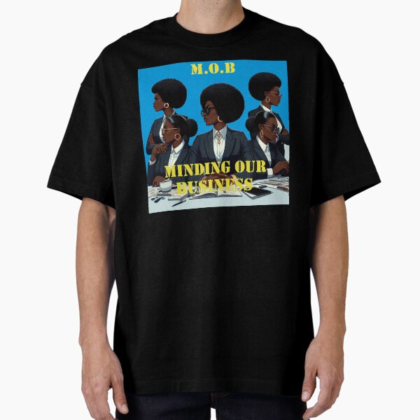 Item preview, M.O.B. Minding Our Business designed and sold by ZAMIAH.