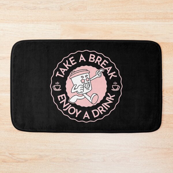Item preview, Take A Break Enjoy A Drink designed and sold by VelosityPrints.
