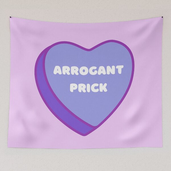 Item preview, Arrogant Prick designed and sold by Dusk & Lace .