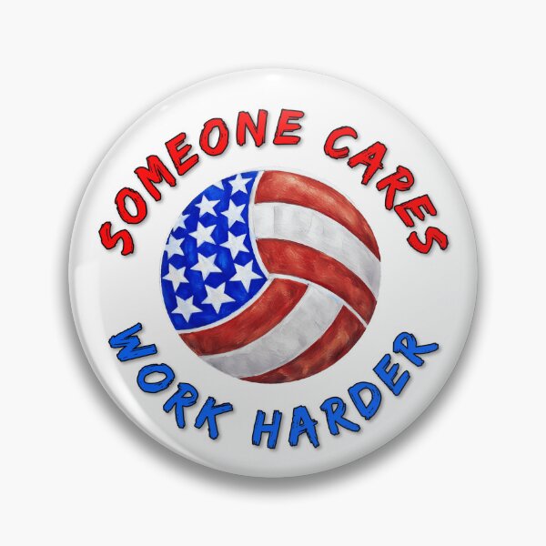 Item preview, SOMEONE CARES, WORK HARDER - VOLLEYBALL designed and sold by Pickle Wicked Designs.