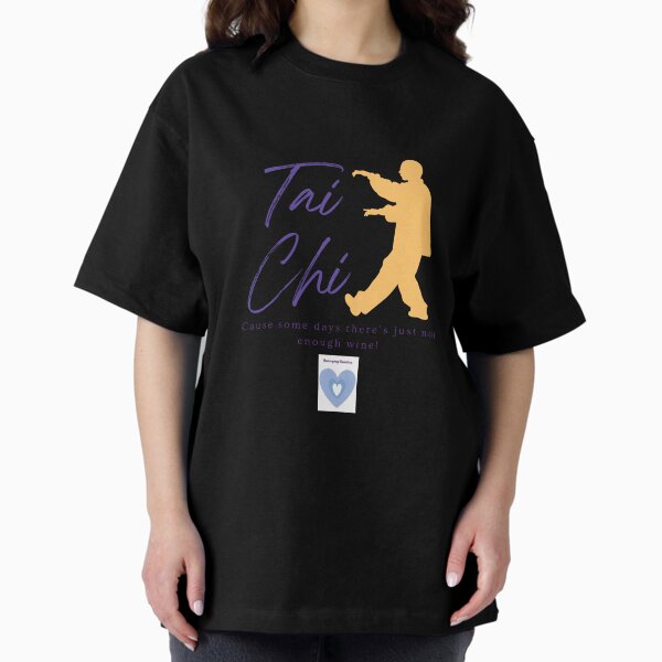 Item preview, Tai chi for days when there just isn't enough wine Gold designed and sold by Huanying Holistics.