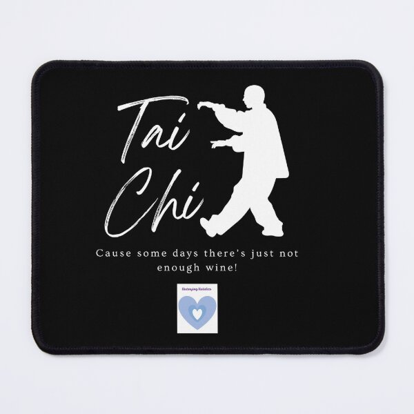 Item preview, Tai chi for days when there just isn't enough wine White designed and sold by Huanying Holistics.