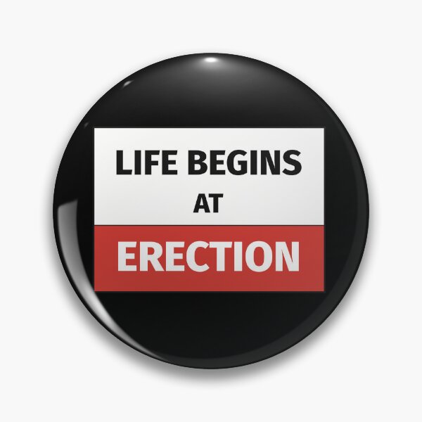 Item preview, Life Begins at Erection designed and sold by emmalrsdesigns.