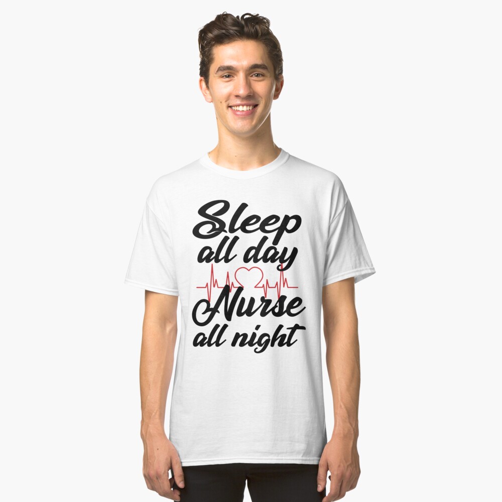 sleep all day nurse all night