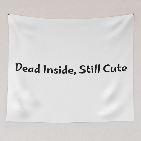 Item preview, Dead inside, still cute designed and sold by ArbuzWorldz.