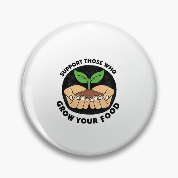 Item preview, Support Those Who Grow Your Food designed and sold by SignumShop.