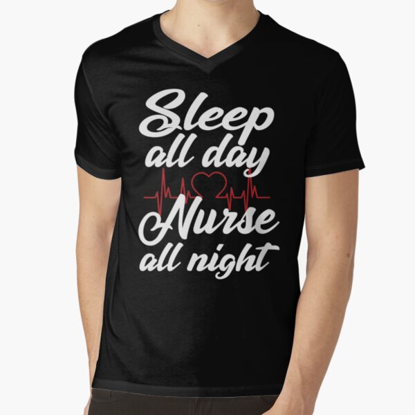 sleep all day nurse all night