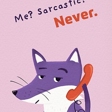 Artwork thumbnail, Me? Sarcastic? Never with Purple Fox by ItsPurpleFox