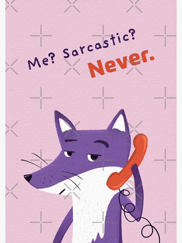 Thumbnail 3 of 3, Sticker, Me? Sarcastic? Never with Purple Fox designed and sold by ItsPurpleFox.