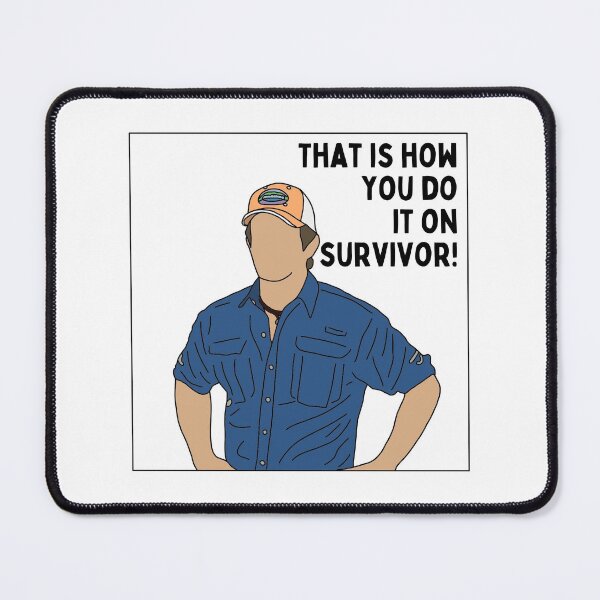 Item preview, “That is how you do it on Survivor!” - Jeff Probst designed and sold by LyssieMcWilli.
