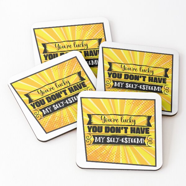 Item preview, You're Lucky You Don’t Have My Self-Esteem - Sarcasm and irony designed and sold by Mati-Studio.