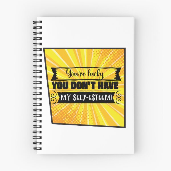 Item preview, You're Lucky You Don’t Have My Self-Esteem - Sarcasm and irony designed and sold by Mati-Studio.