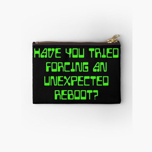 Item preview, Have you tried forcing an unexpected reboot? designed and sold by Irreverent Designs.