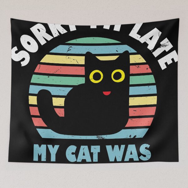 Item preview, SORRY I'M LATE my cat was sitting on me designed and sold by DRNDesign.