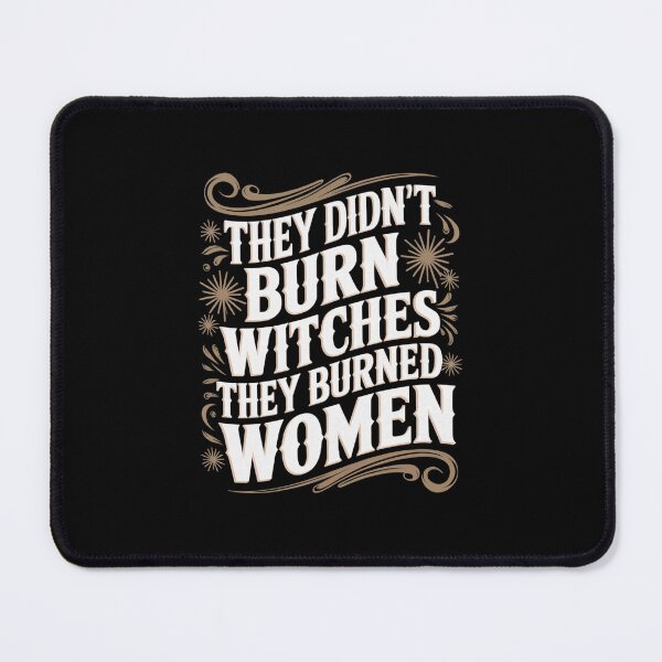 Item preview, They Didn't Burn Witches, They Burned Women designed and sold by jkrphoto.