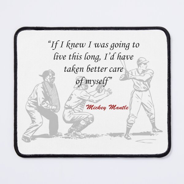 Item preview, Mickey Mantle Quote On Living A Long Life designed and sold by My Photo Shop.