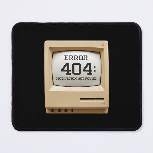 Item preview, Error 404: Motivation Not Found designed and sold by Orca Chuckle Studios.