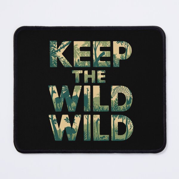 Item preview, Keep the Wild, Wild designed and sold by MagicWander.